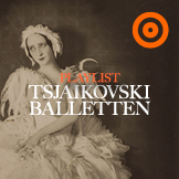 Playlist Tsjaikovski's balletmuziek