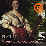 Playlist Vrouwelijke Klassieke Componisten